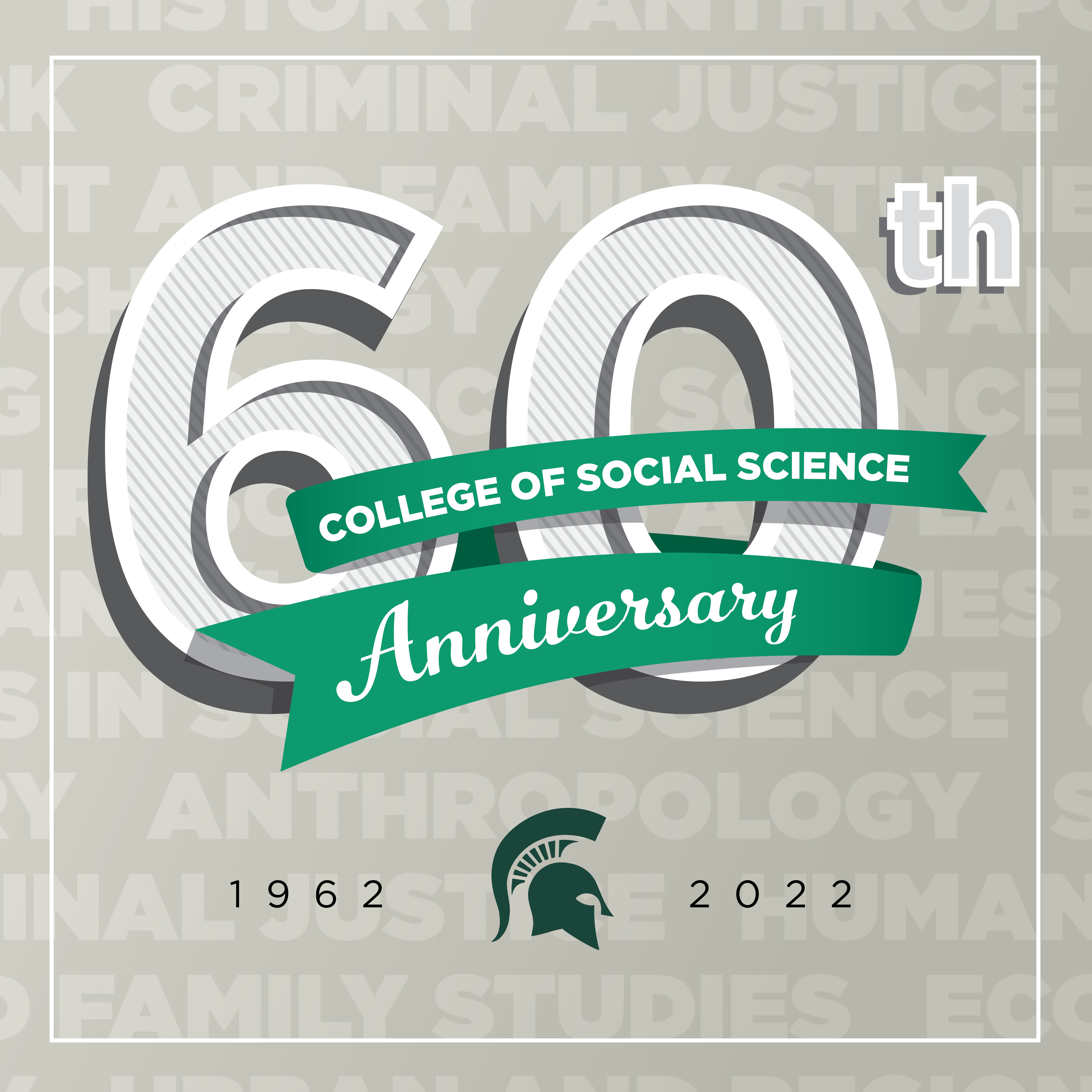 College of Social Science: Celebrating 60 Years!