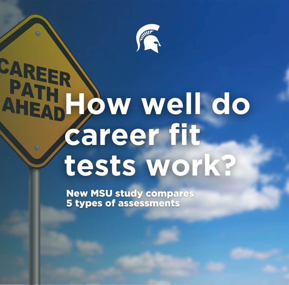 How well do career fit tests work? New MSU study compares 5 types of assessments