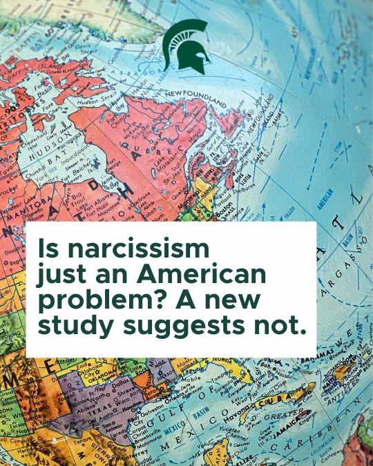 Is narcissism just an American problem? A new study suggests not.